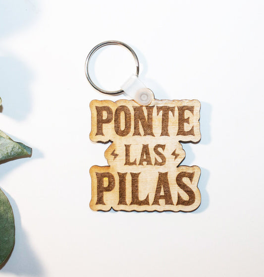 Ponte Las Pilas, Ponte Las Pilas Keychain, Hispanic Keychain, Latino Keychain, Wood Keychain, Hispanic phrases keychain, Backpack keychain
